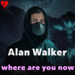 alan walker where are you now
