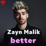 Zayn Malik better