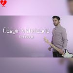 دانلود آهنگ کهنه دیر از اوزیر مهدی زاده