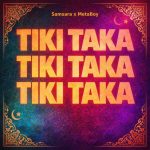 دانلود آهنگ تیکی تاکا Tiki Taka (ریمیکس عربی) از Metaboy and Samsara